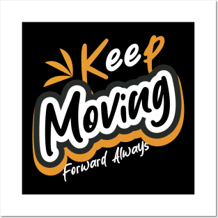 Keep Moving Forward Always Posters and Art